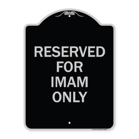 Signmission Reserved for Imam Only Heavy-Gauge Aluminum Architectural Sign, 24" x 18", BS-1824-23196 A-DES-BS-1824-23196